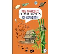 WHIZ KIDS RIDDLES: CLEVER PUZZLES FOR GROWING MINDS: Mystical Puzzles & Curious Clues to Tickle Your Brain!