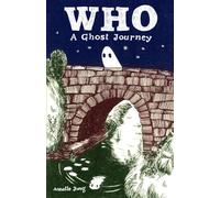 WHO: A Ghost Journey