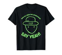 Who all Seen The Leprechaun Say Yeah Funny St. Patricks Day Maglietta