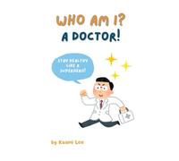 Who Am I? A Doctor!