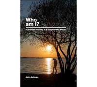 Who am I?: Christian Identity in a Fragmented World