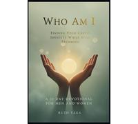 Who Am I: Finding Your Christ Identity While Still Becoming