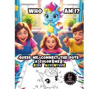 Who Am I?: Guess Me, Connect The Dots & Color Me: Kids Adventure