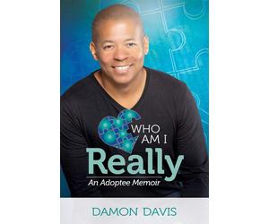 Who Am I Really: An Adoptee Memoir - Davis Damon