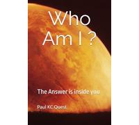 Who Am I ?: The Answer is inside you