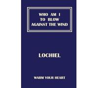 Who Am I To Blow Against The Wind