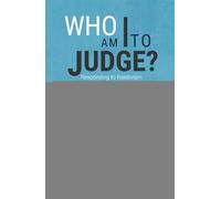 Who Am I to Judge?: Responding to Relativism With Logic and Love
