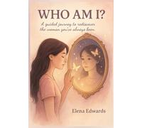 Who Am I? Your 16-Week Journey to Clarity & Self-Love: Discover Your True Self in Just 10 Minutes a Day: A Guided Workbook with 4-Week Vision Cycles, ... & Pixel Mood Tracker for Emotional Growth