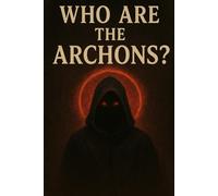 Who Are The Archons?