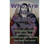 Who Are You Calling a Tool?: The Dignity of Utility: Reevaluating Our Relationship with the Tools That Shape Our World