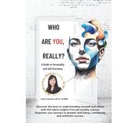 WHO ARE YOU, REALLY?: Unlocking the Science of Personality for Well-Being, Confidence, and Success