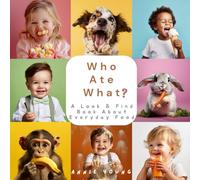 Who Ate What? : A look and Find Book About Everyday Food