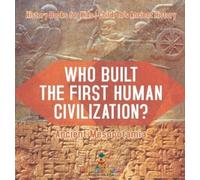Who Built the First Human Civilization? Ancient Mesopotamia - (Copertina rigida)