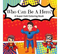 Who Can Be a Hero?: Coloring and Activity Book