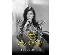 WHO CAN TURN THE WORLD ON WITH HER SMILE?: My Memories of Mary Tyler Moore