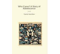 Who Cares? A Story of Adolescence