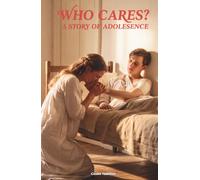 Who Cares? A Story of Adolescence