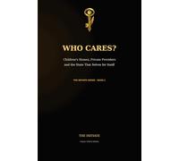Who Cares: Children’s Homes, Private Providers and the State That Solves for Itself