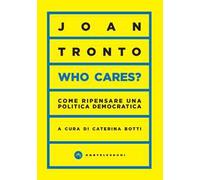 Who cares? Come ripensare una politica democratica