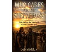 Who Cares For the Shepherds: Sustaining ths spiritual leaders around you