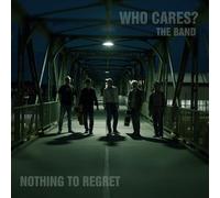 Who Cares? the Band Nothing to Regret (Vinyl LP)