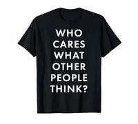 Who Cares What Other People Think X Selflove Statement Fronte Maglietta