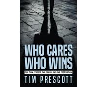Who Cares Who Wins: Psychological crime thriller