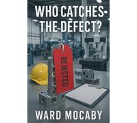 Who Catches the Defects?: Exposing the Hidden Cost of Quality in Modern Manufacturing