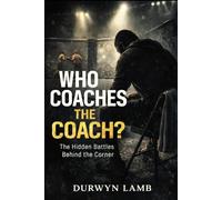 who coaches the coach: The hidden battles behind the corner