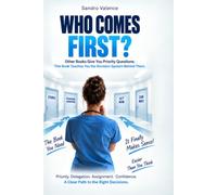 WHO COMES FIRST?: Other Books Give You Priority Questions. This Book Teaches You the Decision System Behind Them.