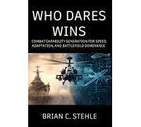 Who Dares Wins: Combat Capability Generation for Speed, Adaptation, and Battlefield Dominance