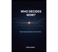 Who Decides Now?: How Leaders Govern Decisions as Intelligence Moves into the Stack