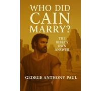 Who did Cain Marry?: The Bible’s Own Answer