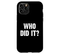 Who Did It? Funny Custodia per iPhone 11 Pro