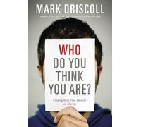 Who Do You Think You Are?: Finding Your True Identity in Christ
