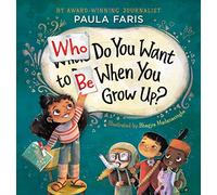 Who Do You Want to Be When You Grow Up?