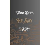 Who Does He Say I Am?: Gift Notebook to Practice Listening to God's Voice