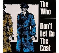 WHO - DON'T LET GO THE COAT 7" (VINYL 45) UK POLYDOR 1981