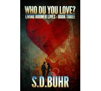 Who Du You Love?: Living Boomer Lives - Book Three