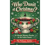 Who Dunit at Christmas?: Holiday Murder Mystery Puzzle Book with 25 Festive Cases for Adults