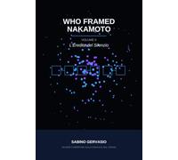 WHO FRAMED NAKAMOTO: Chi ha incastrato Nakamoto - L'Eredità del Silenzio