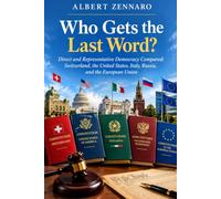 Who Gets the Last Word?: Direct and Representative Democracy Compared: Switzerland, the United States, Italy, Russia, and the European Union