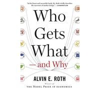 Alvin E Roth Who Gets What And Why (Tascabile)