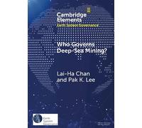 Who Governs Deep-Sea Mining?: A Battle Between Global Governance and National Governance