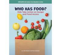 Who Has Food?: Kids Take Action on Hunger and Food Access