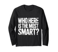 Who Here Is The Most Smart Teacher Sarcasm Student Joke |- Maglia a Manica