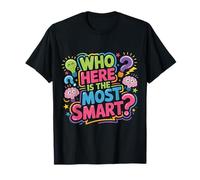 Who Here Is The Most Smart Teacher Sarcasm Student Joke - Maglietta