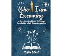 Who I am Becoming: For Boys