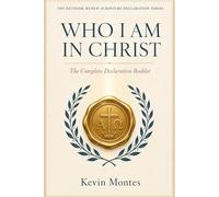 Who I Am in Christ: The Complete Declaration Booklet