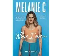 Melanie C Welbeck Who I Am (Tascabile)